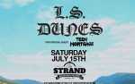 Image for L.S. Dunes  -- TICKETS AVAILABLE AT THE DOOR