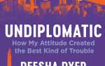 Historically Speaking: Undiplomatic: How My Attitude Created the Best Kind of Trouble