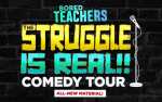 Image for Bored Teachers: The Struggle Is Real! Comedy Tour