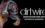 Image for Dirtwire: Ghostcatcher Tour with Bloomurian