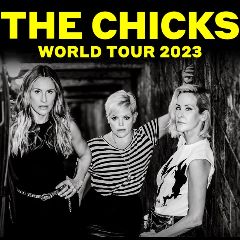 Image for THE CHICKS: World Tour 2023 with special guest Wild Rivers