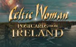 Image for Celtic Woman: Postcards from Ireland **NEW DATE**